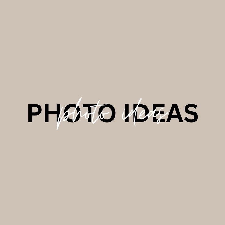 the word photo ideas written in black on a gray background