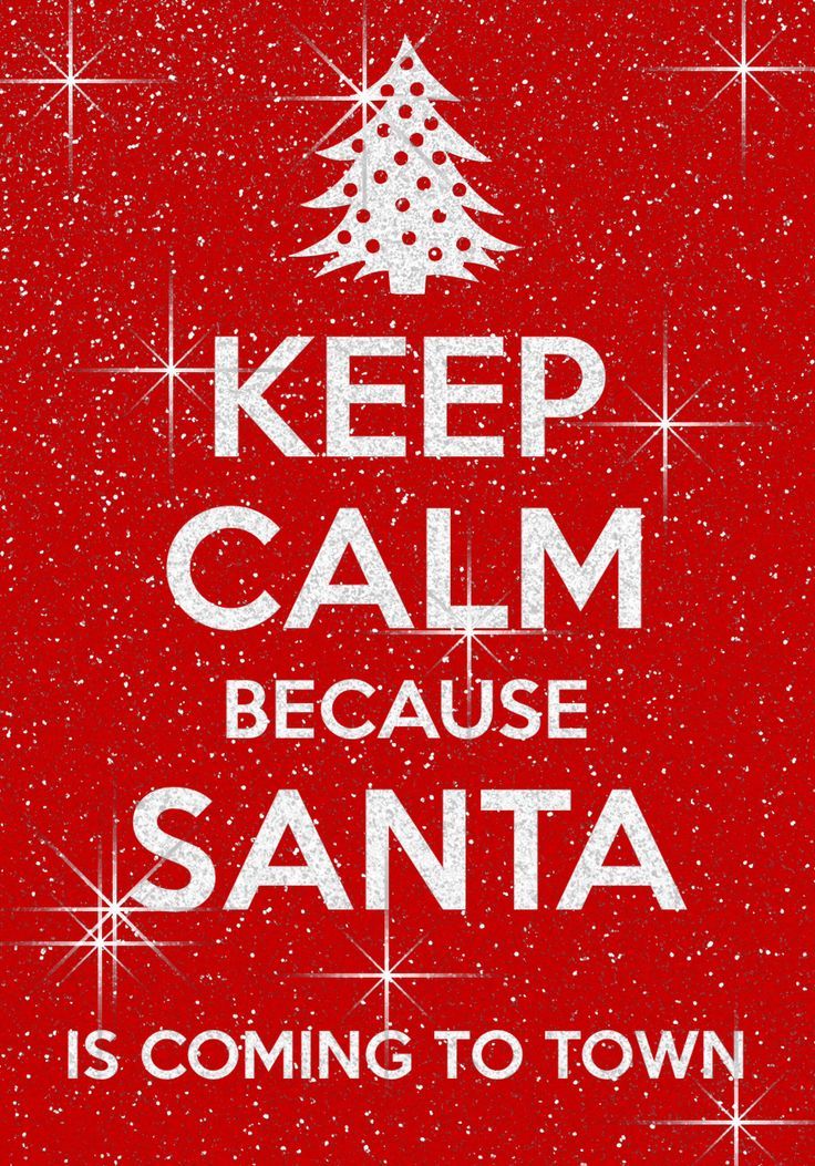 a red poster with white lettering that says keep calm because santa is coming to town