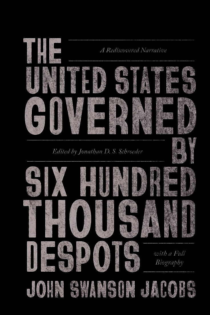 the united states government by six hundred thousand despots