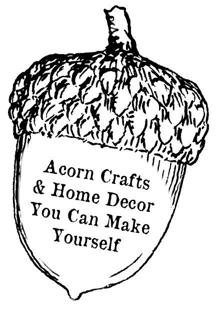 an acorn with the words acorn crafts and home decor you can make yourself