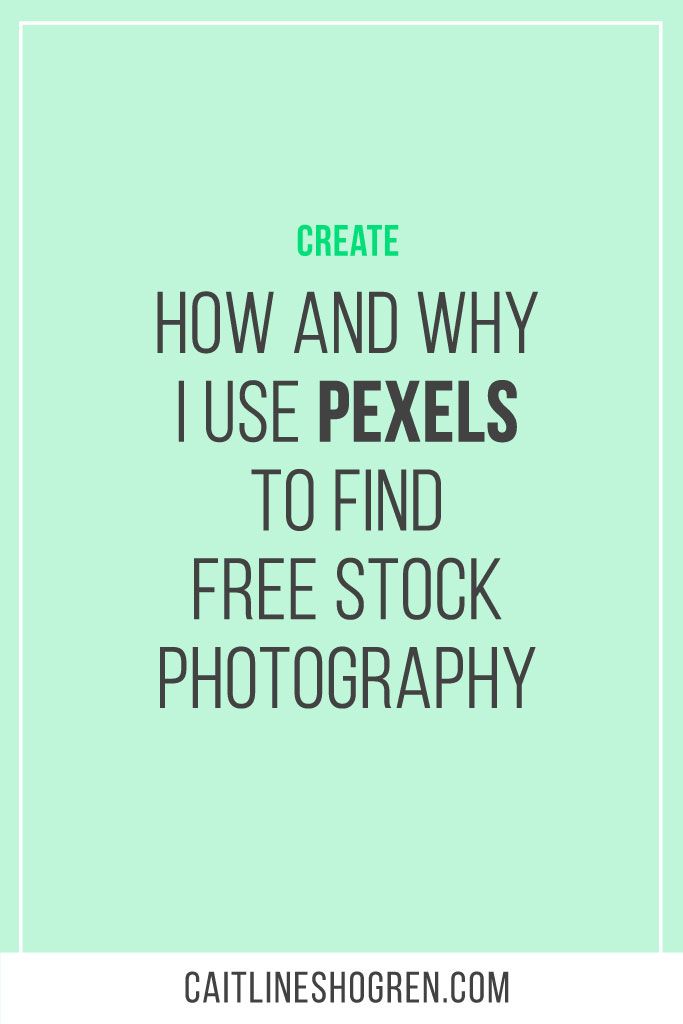 the words create how and why i use pixels to find free stock photography on a green background