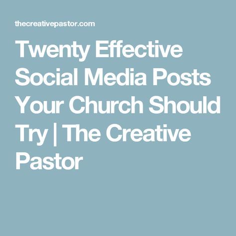 the text reads twenty effective social media posts your church should try i the creative pastor