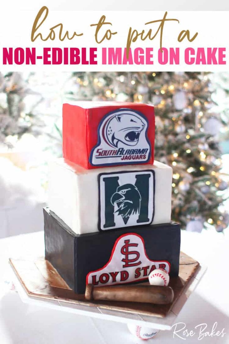 three cakes stacked on top of each other with the words how to put a non - edible image on cake