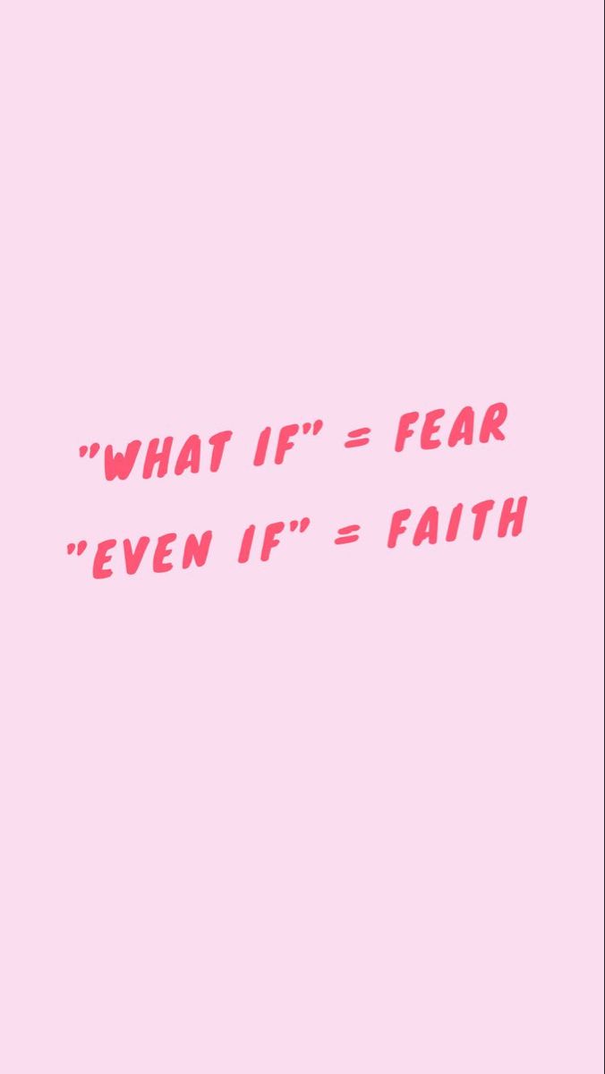 a pink background with the words what if = fear even if = faith