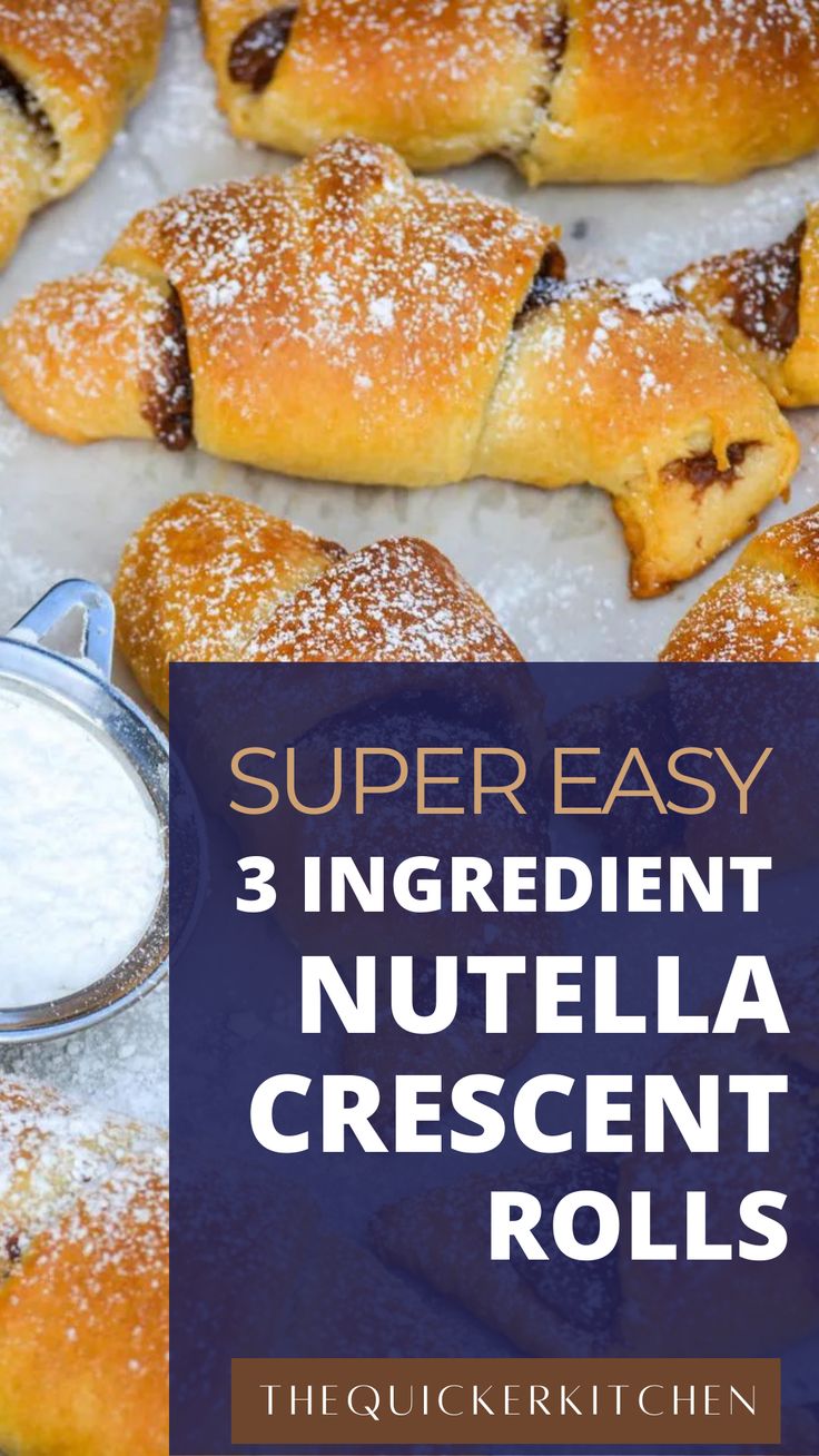 some croissant rolls with powdered sugar on top and the words super easy 3 ingredient nutella crescent rolls