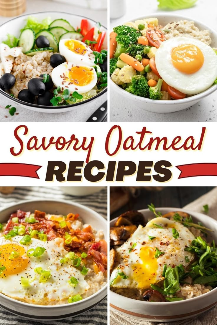 four different pictures of food with the words savory oatmeal recipes