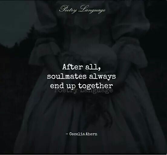 a woman in a dress with the quote after all, soulmates always end up together