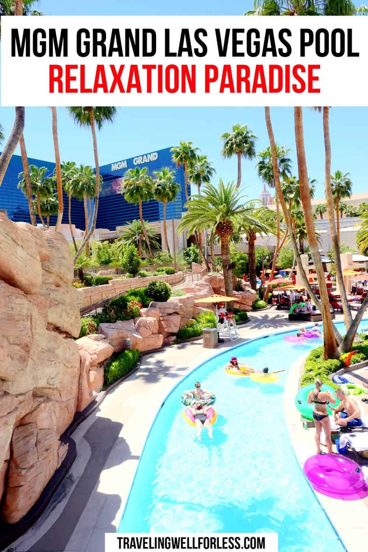 the las vegas pool with text overlay that reads mgm grand las vegas pool relaxation paradise