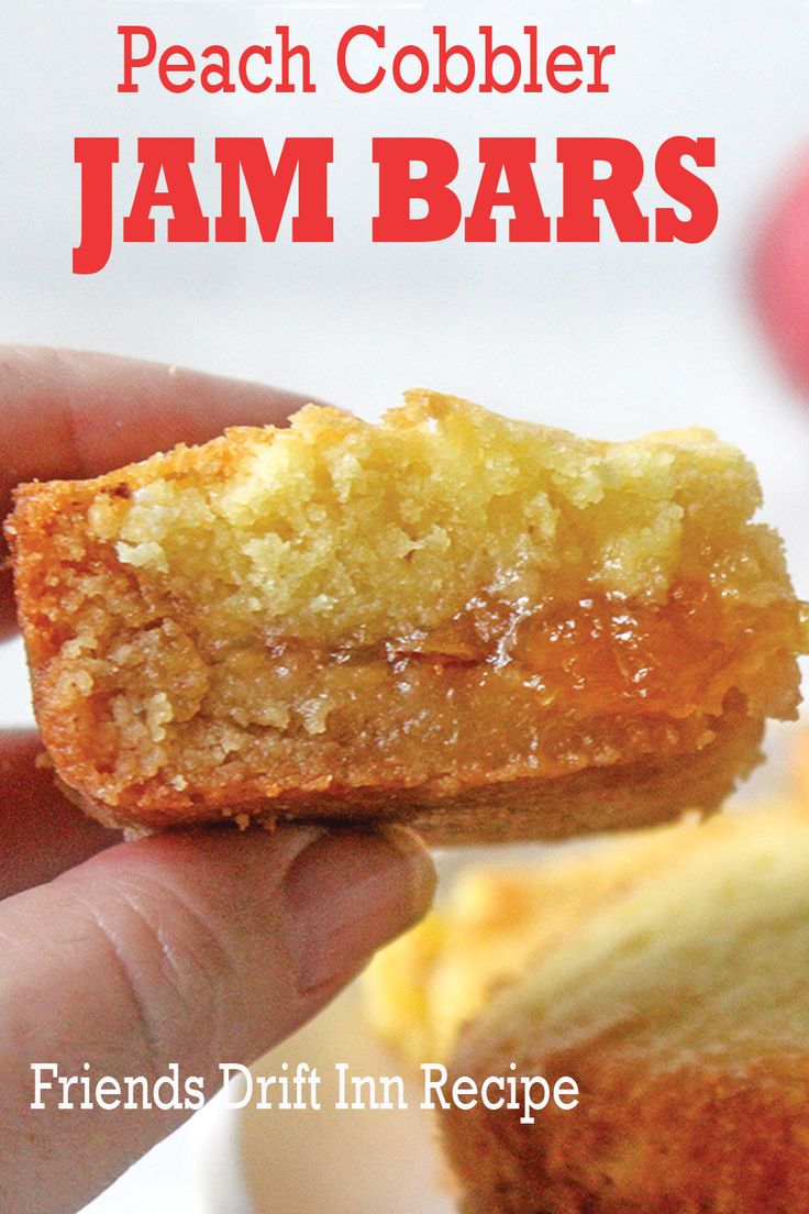 a hand holding a piece of food with jam bars on it and text overlay that reads, peach cobbler jam bars friends drift inn recipe