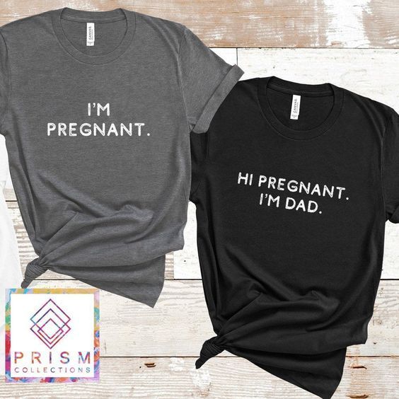 two shirts that say i'm pregnant and i'm pregnant