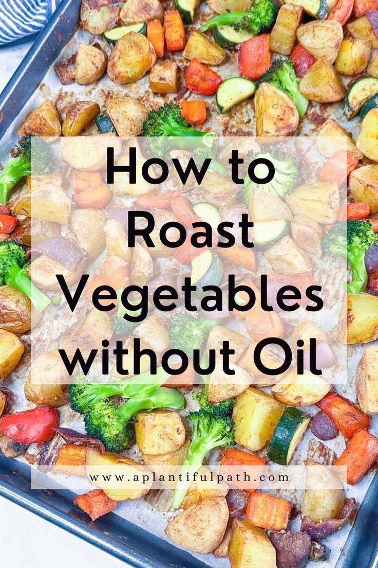 roast vegetables without oil in a pan with the words how to roast vegetables without oil