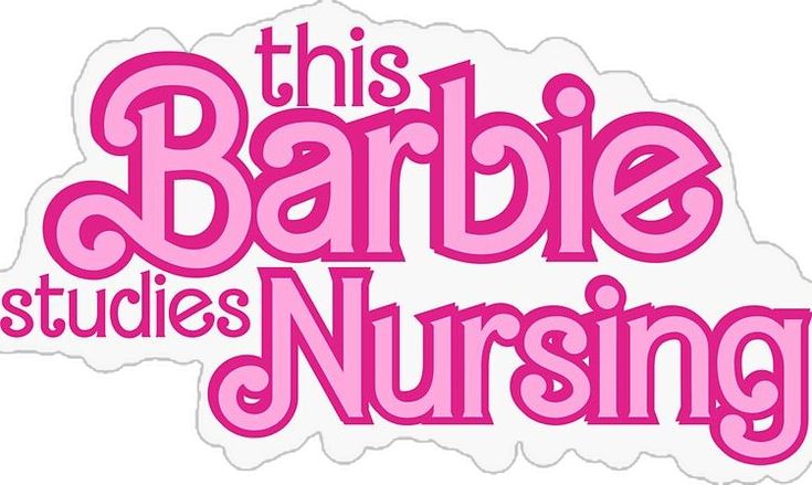 this barbie sticker is pink and has the words,'this barbie studies nursing '