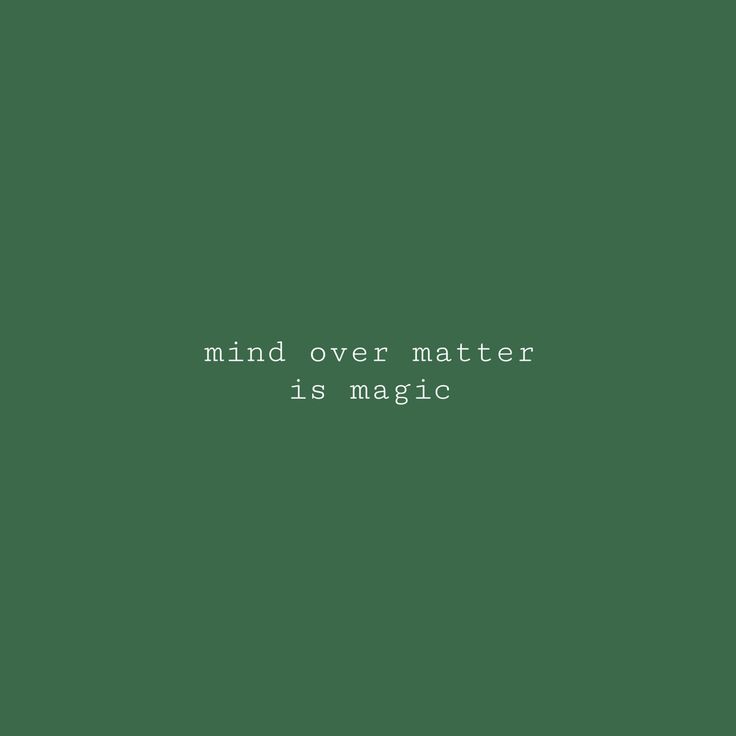 the words mind over matter is magic written in white on a green background with a black border