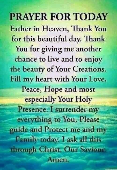 prayer for father in heaven thank you for his beautiful day thank you for giving me another chance to live and enjoy the beauty of your creations fill my heart with