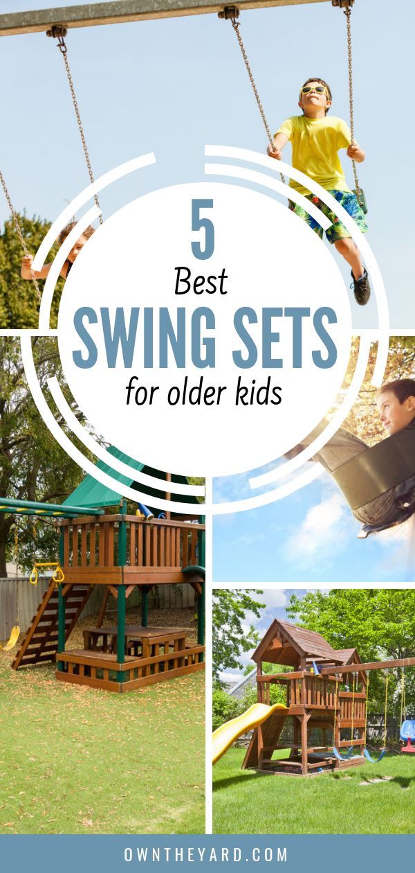 the best swing sets for older kids to play on in their backyard or yard with text overlay that reads 5 best swing sets for older kids