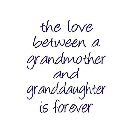 the love between a grandmother and granddaughter is forever written in blue ink on white paper