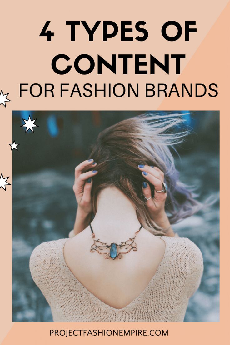 a woman with her back to the camera and text that reads 4 types of content for fashion brands