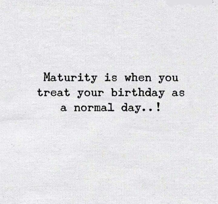 a piece of paper with the words,'nativity is when you treat your birthday as a normal day '