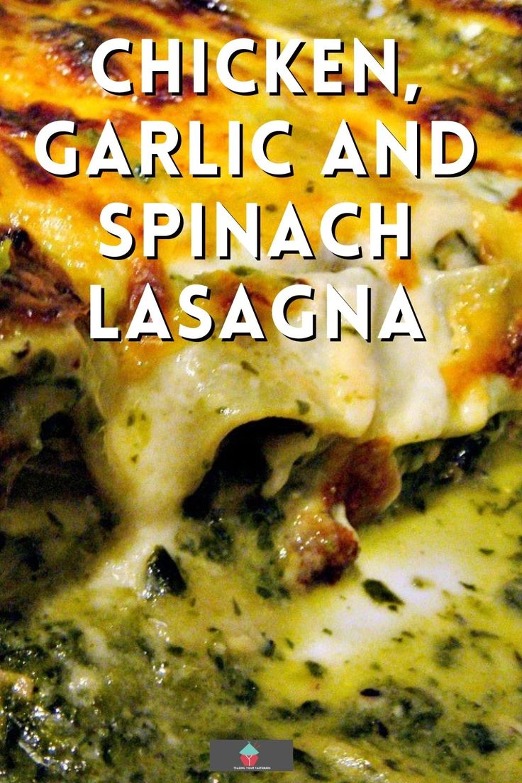 chicken, garlic and spinach lasagna on a plate with text overlay