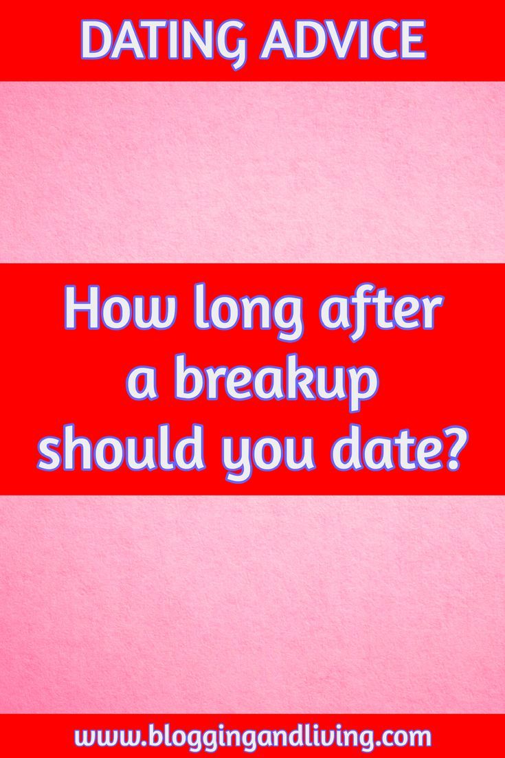 a red and white sign that says, how long after a break should you date?