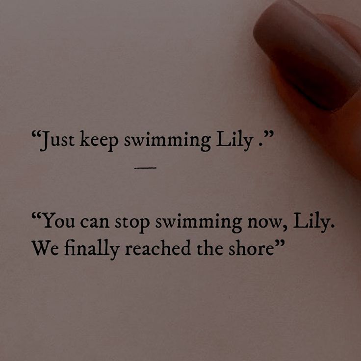 a hand is holding a piece of paper with writing on it that says, just keep swimming lily you can stop swimming now, lily we finally reached the shore