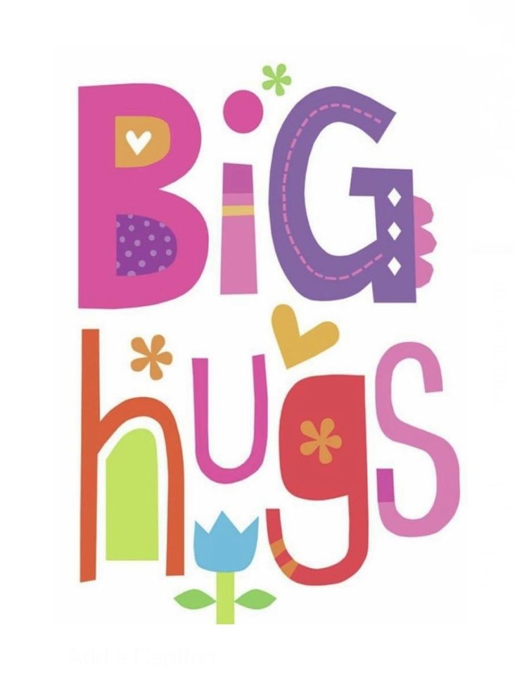 the words big hugs written in bright colors