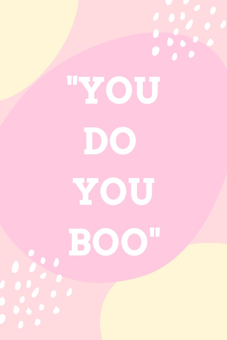 the words you do you boo are in white letters on a pink and yellow background