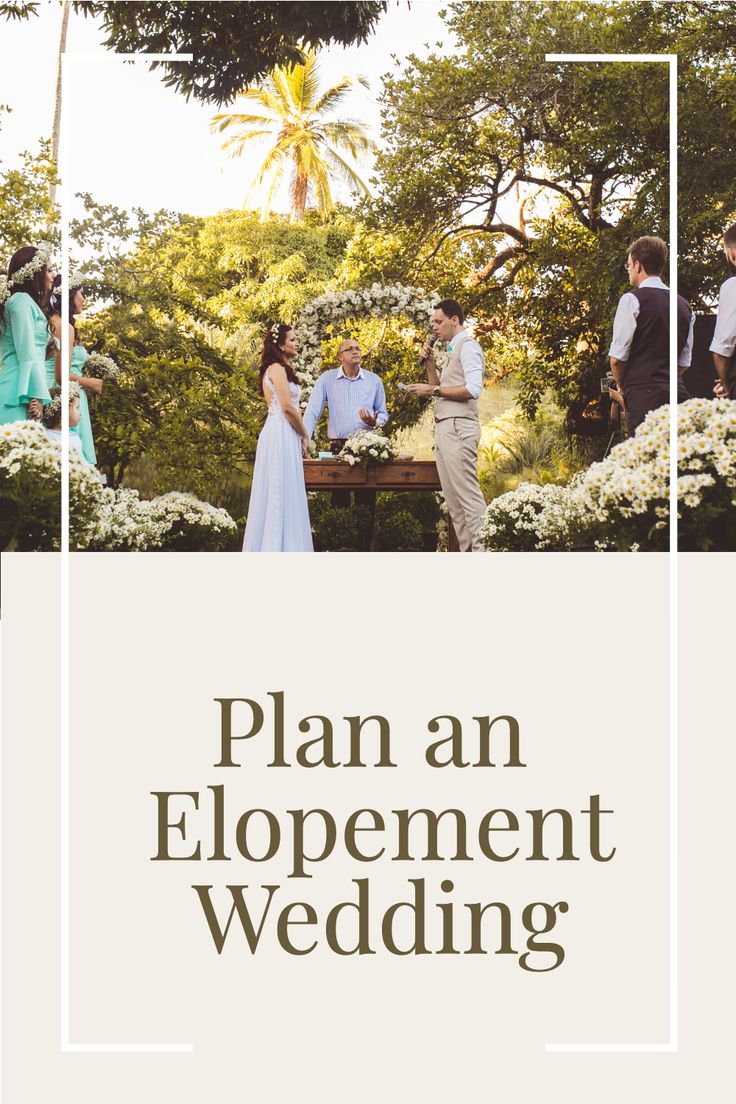 a wedding with the words plan an elopement wedding