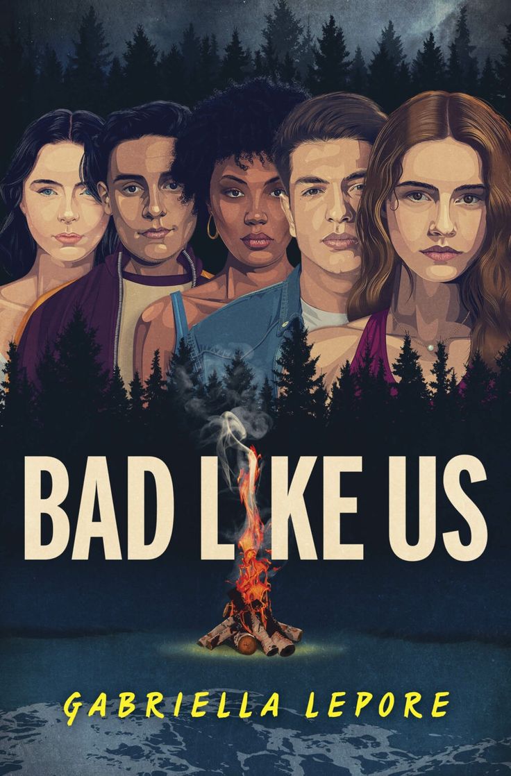 the cover to bad like us by garriella lepoe, with an illustration of four people standing in front of a campfire