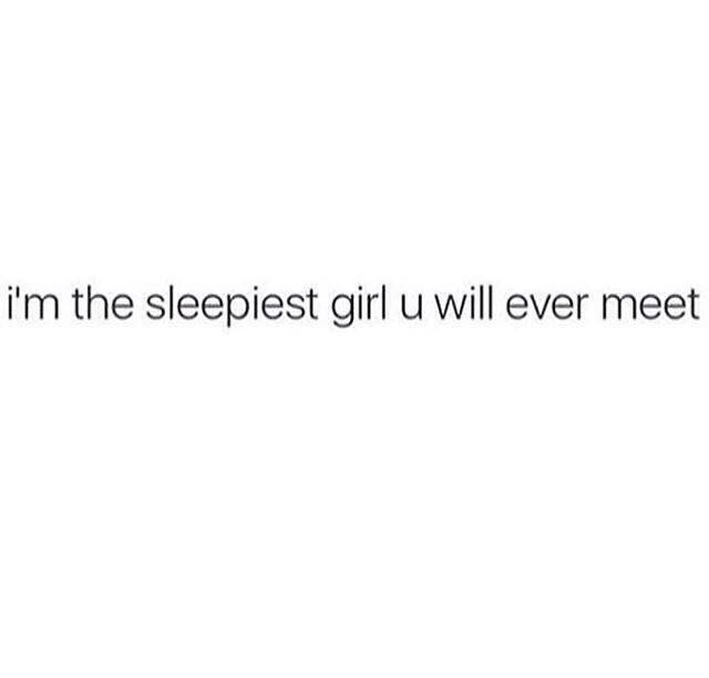 the text reads, i'm the sleepist girl u will ever meet