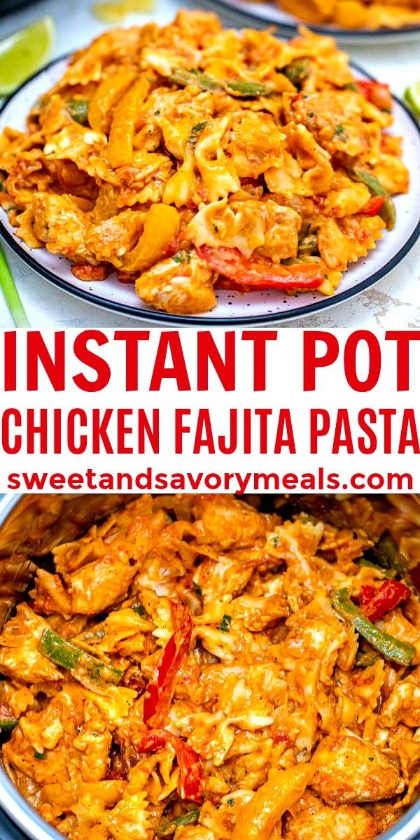 instant pot chicken fajita pasta is an easy and delicious dinner