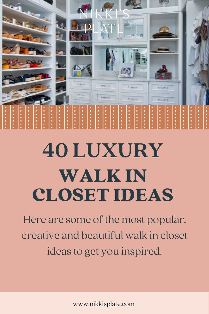 a walk in closet with the words 40 luxury walk in closet ideas here are some of the most popular creative and beautiful walk - in closet ideas