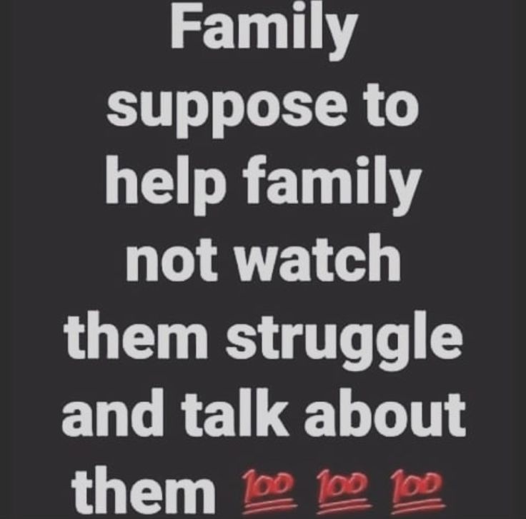 a black and white photo with the words family, purpose to help family not watch them struggle and talk about them