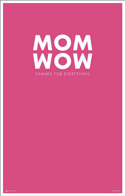 a pink poster with the words mom wow on it