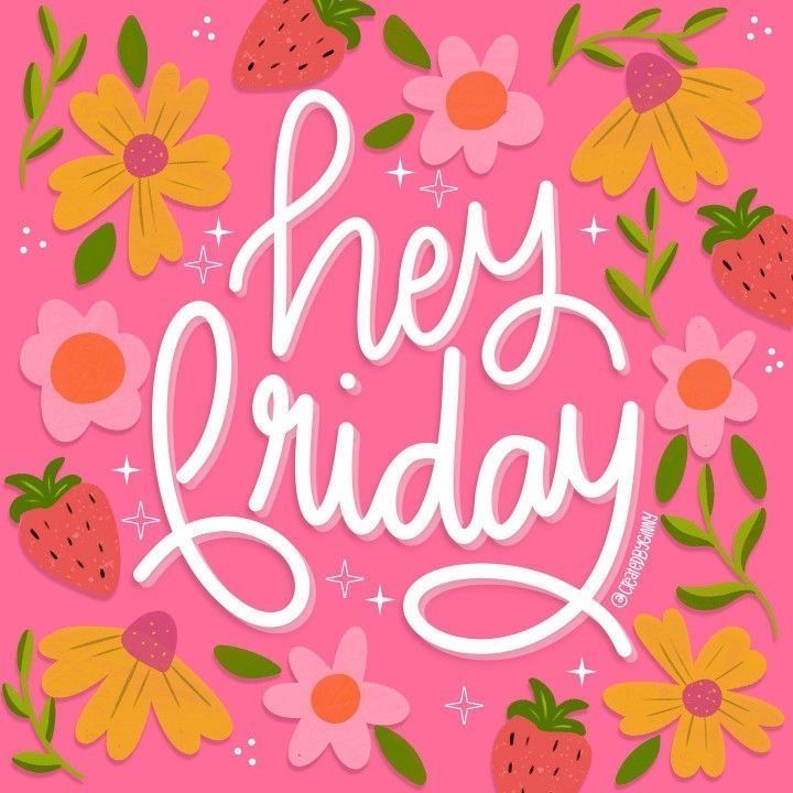 the words hey friday surrounded by flowers and strawberries on a pink background with stars