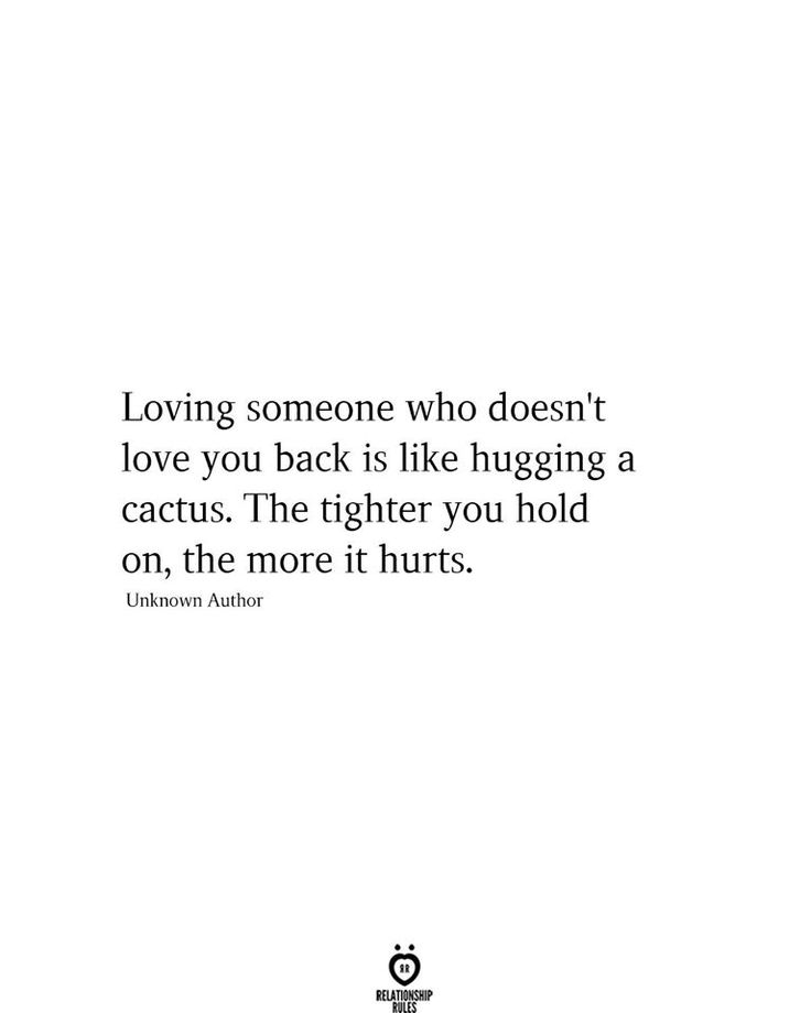 the quote for loving someone who doesn't love you back is like hugging a cactus