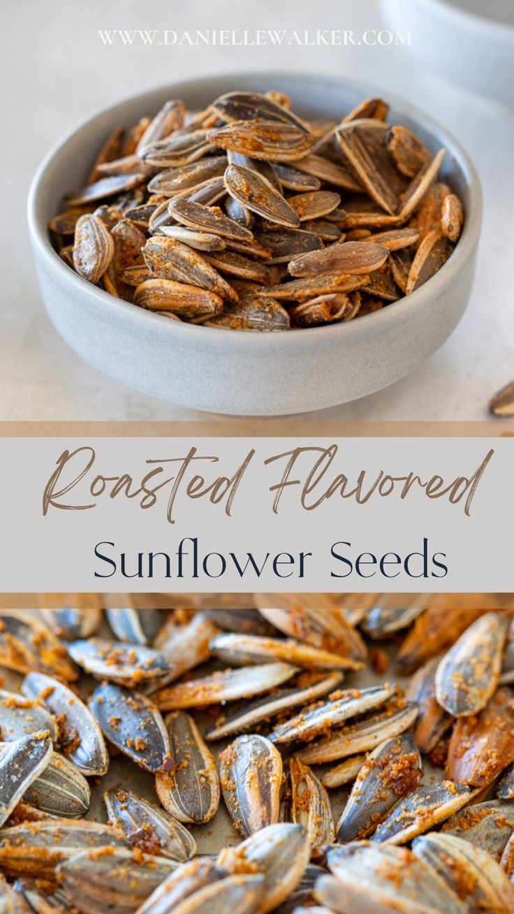 roasted sunflower seeds in a bowl with text overlay that reads roasted flower seed sunflower seeds