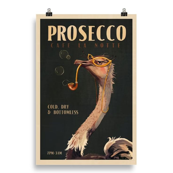 a poster with an ostrich holding a pipe in it's beak, and the words proseco cafe lanotete