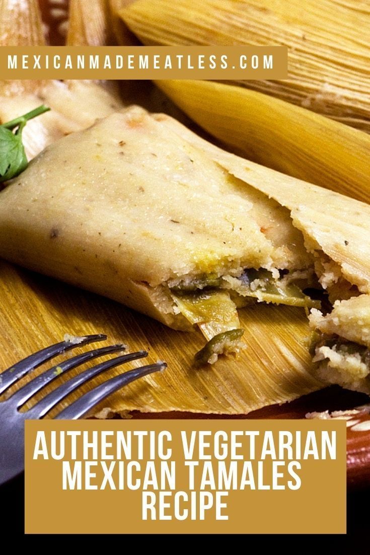 an authentic vegetarian mexican tamales recipe