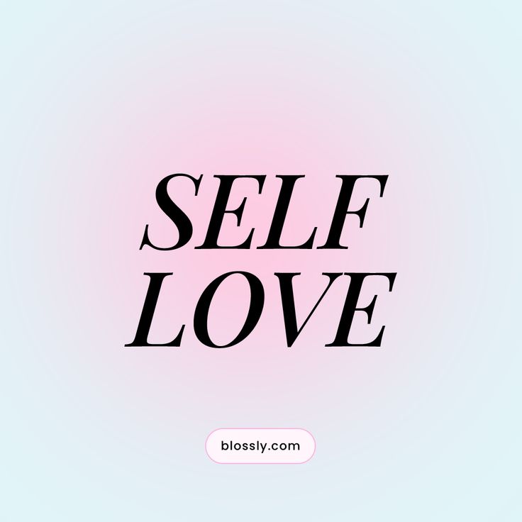 the words self love are in black and white on a pink background with a light blue back ground