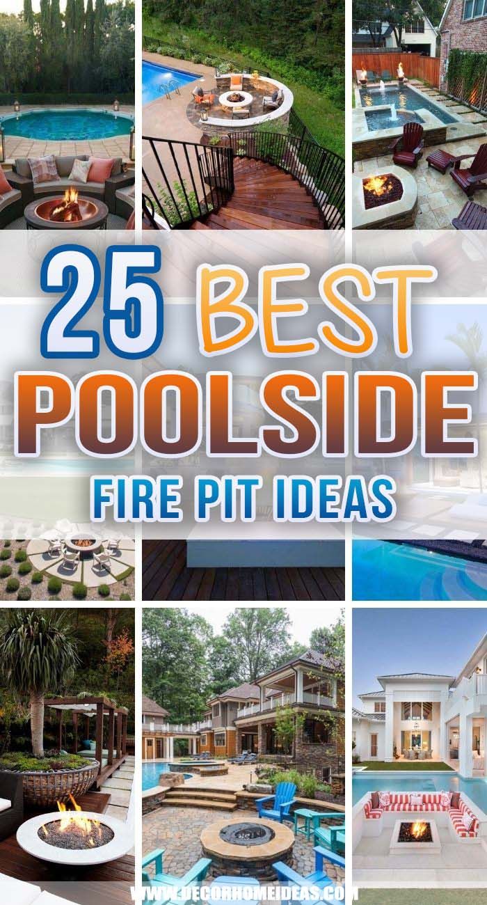 the 25 best poolside fire pit ideas for backyards and decks with text overlay that reads, 25 best poolside fire pit ideas