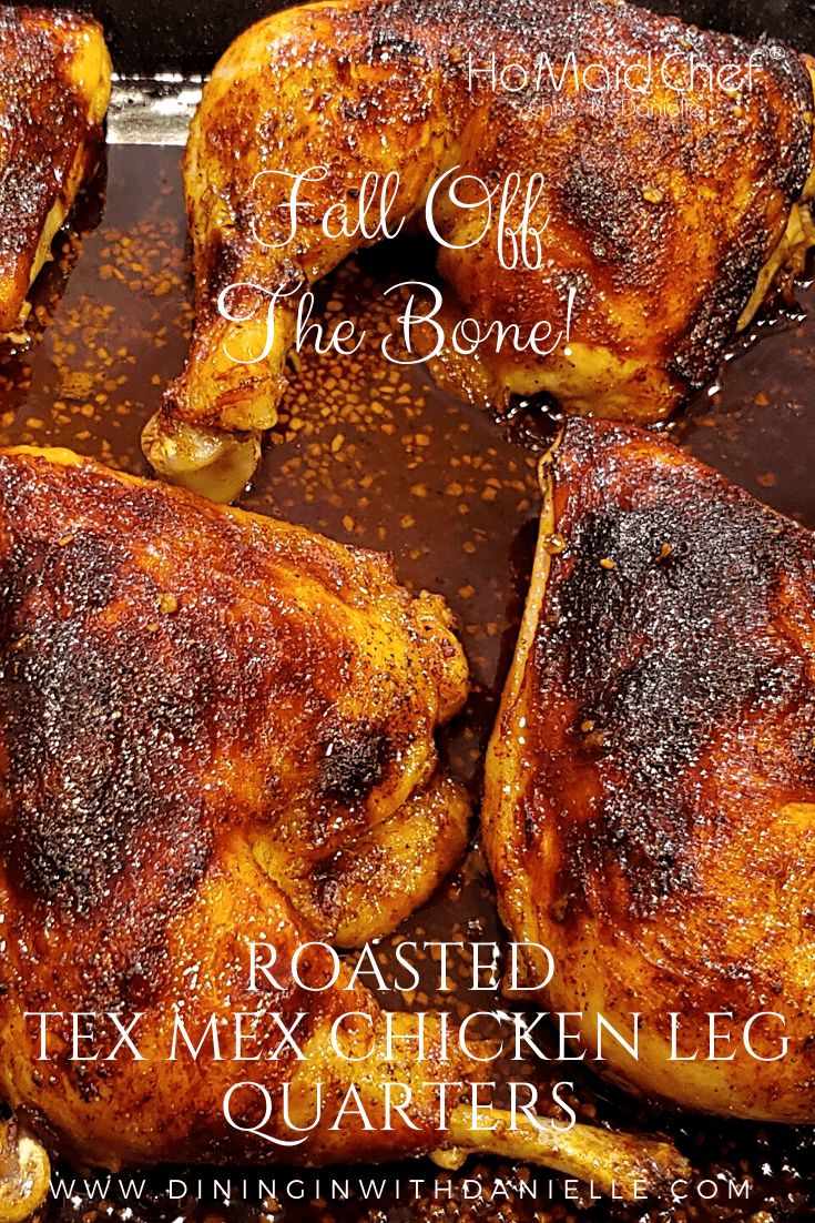 roasted tex mex chicken leg quarters in a pan with text overlay that reads fall off the bone