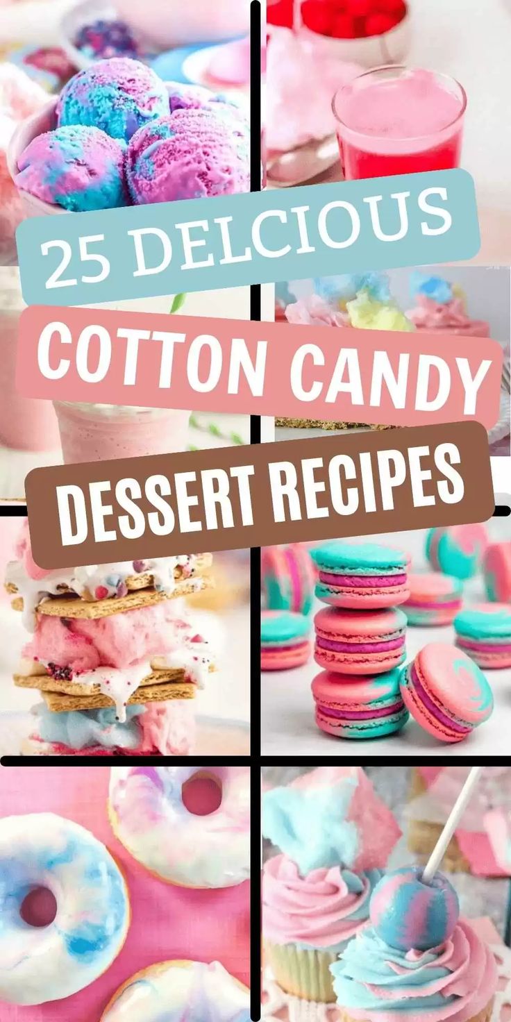 25 delicious cotton candy dessert recipes that are easy to make and perfect for any party