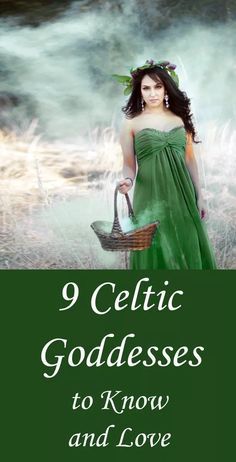 a woman in a green dress holding a basket with the words 9 celtic goddesses to know and love