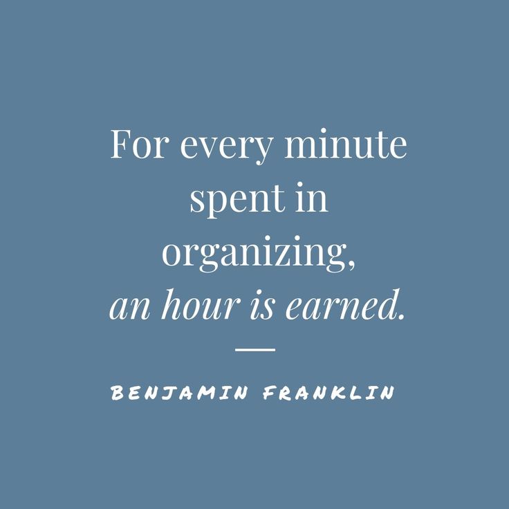 the quote for every minute spent in organizing, an hour is carried by benjamin franklin