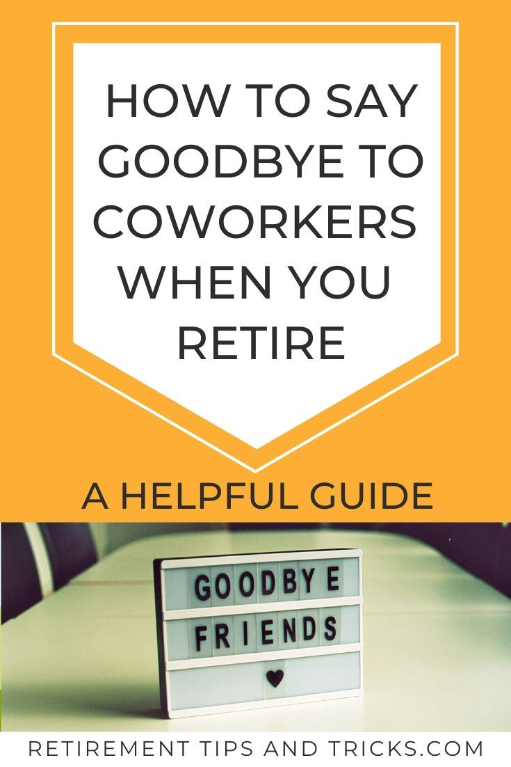 a table with the words how to say goodbye to coworkers when you retre