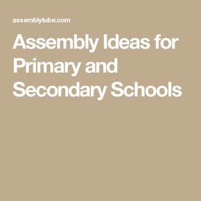 the words assembly ideas for primary and secondary secondary school students are in white on a beige background