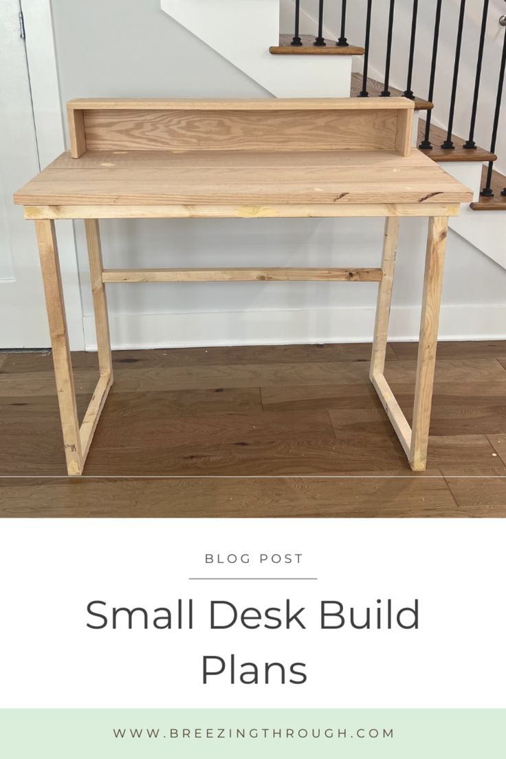 a small desk with the words small desk plans on it and stairs in the background