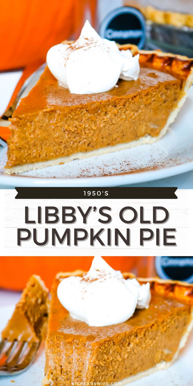 a slice of pumpkin pie with whipped cream on top and the words libby's old pumpkin pie above it