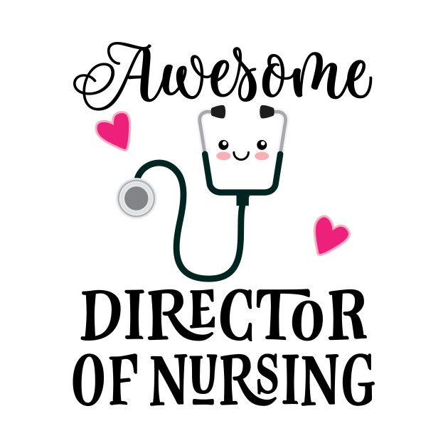 the words awesome director of nursing with a stethoscope and hearts around it